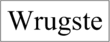 Wrugste